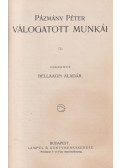 Pázmány Péter,Bellaagh Aladár (szerk.) - Pázmány Péter válogatott munkái