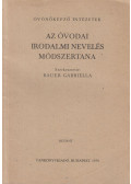 Bauger Gabriella - Az óvodai irodalmi nevelés módszertana