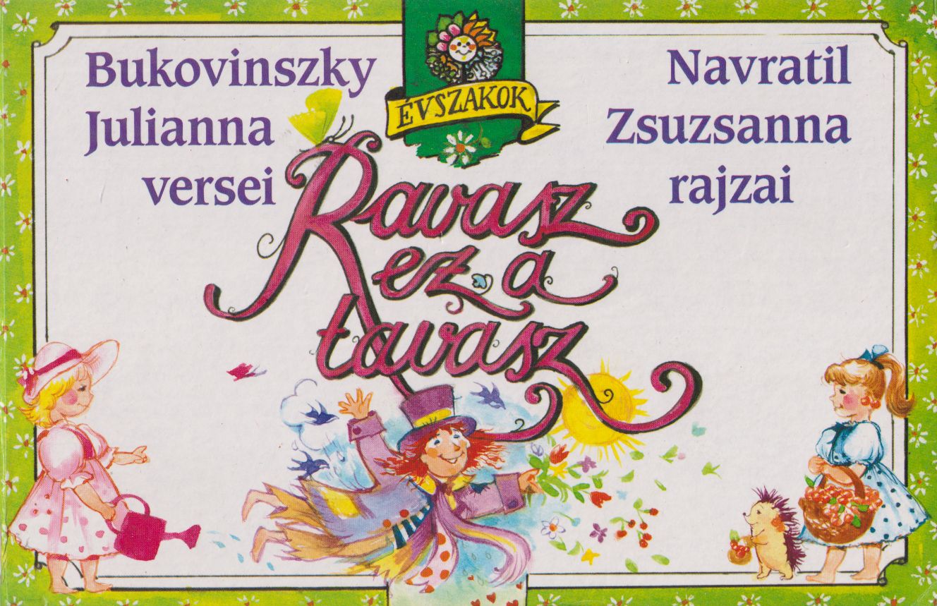 Bukovinszky Julianna - Ravasz ez a tavasz Bukovinszky Julianna - Ravasz ez a tavasz, Budapest 1992 antikvár könyv