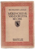 Dr. Siklóssy László - Műkincseink vándorútja Bécsbe