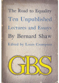 Bernard Shaw,Louis Crompton (szerk.) - The Road to Equality