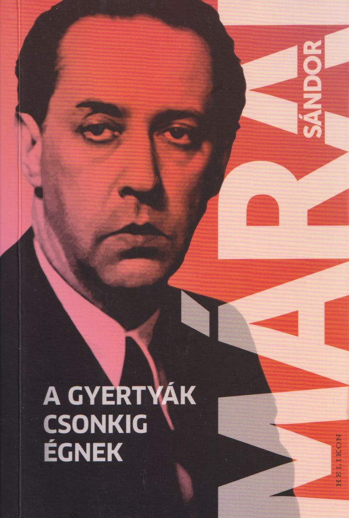 Márai Sándor - A gyertyák csonkig égnek