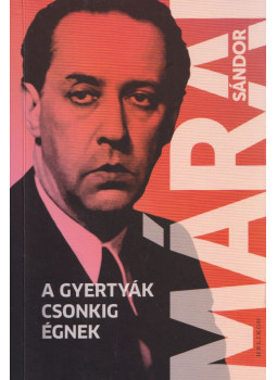 Márai Sándor - A gyertyák csonkig égnek Márai Sándor - A gyertyák csonkig égnek, Budapest 2024 antikvár könyv