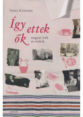 Nyáry Krisztián - Így ettek ők