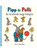 Axel Scheffler - Pipp és Polli - Az érzelmek nagy könyve