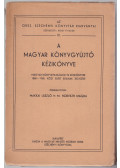 Makkai László,M. Horváth Magda - A magyar könyvgyűjtő kézikönyve