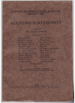 Geleji Sándor - Alumínium-kézikönyv Geleji Sándor - Alumínium-kézikönyv, Budapest 1949 antikvár könyv