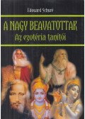 Edouard Schuré - A nagy beavatottak