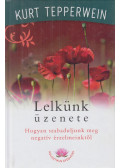 Kurt Tepperwein - Lelkünk üzenete