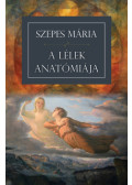 Szepes Mária - A lélek anatómiája