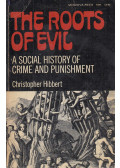 Christopher Hibbert - The Roots of Evil