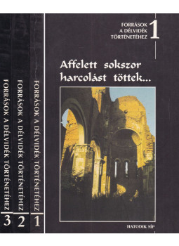 Csorba Béla - Források a Délvidék történetéhez I-III. Csorba Béla - Források a Délvidék történetéhez I-III., Budapest 1997 antikvár könyv