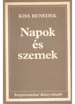 Kiss Benedek - Napok és szemek (dedikált) Kiss Benedek - Napok és szemek (dedikált), Budapest 1985 antikvár könyv