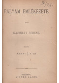 Kazinczy Ferenc - Pályám emlékezete