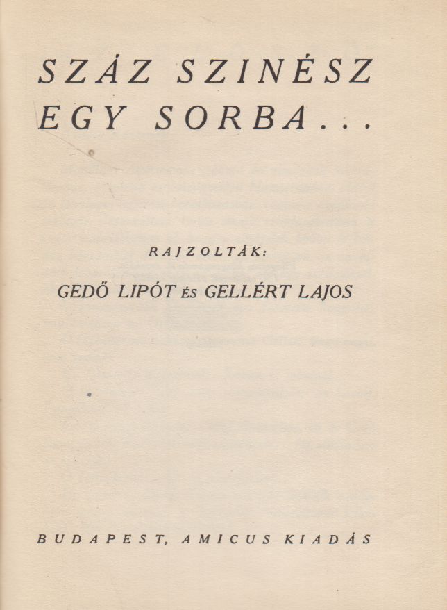 Gedő Lipót, Gellért Lajos - Száz szinész egy sorba... Gedő Lipót, Gellért Lajos - Száz szinész egy sorba..., Budapest 0 antikvár könyv