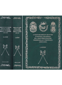 Rada Tibor - A Magyar Királyi Honvéd Ludovika Akadémia és a testvérintézetek összefoglalt története I-II.