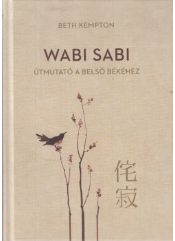 Beth Kempton - Wabi Sabi Beth Kempton - Wabi Sabi, Budapest 2022 antikvár könyv