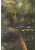 Szabó T. Anna - Törésteszt