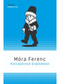 Móra Ferenc - Kincskereső kisködmön