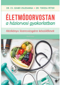 Dr. Cs. Szabó Zsuzsanna, Torzsa Péter - Életmódorvostan a háziorvosi gyakorlatban