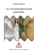 János Szűcs - Az eseményhorizont peremén