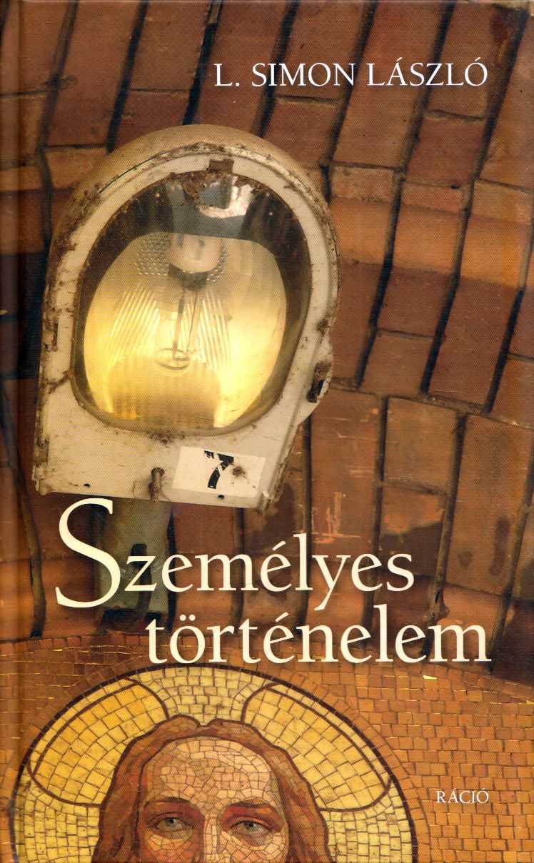 L. Simon László - Személyes történelem L. Simon László - Személyes történelem, Budapest 2011 antikvár könyv
