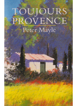 Mayle, Peter - Toujours Provence Mayle, Peter - Toujours Provence, London 1992 antikvár könyv