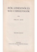 Heltai Jenő - Írók, színésznők és más csirkefogók