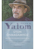 Irvin D. Yalom - Úton önmagamhoz - Egy pszichoterapeuta emlékiratai