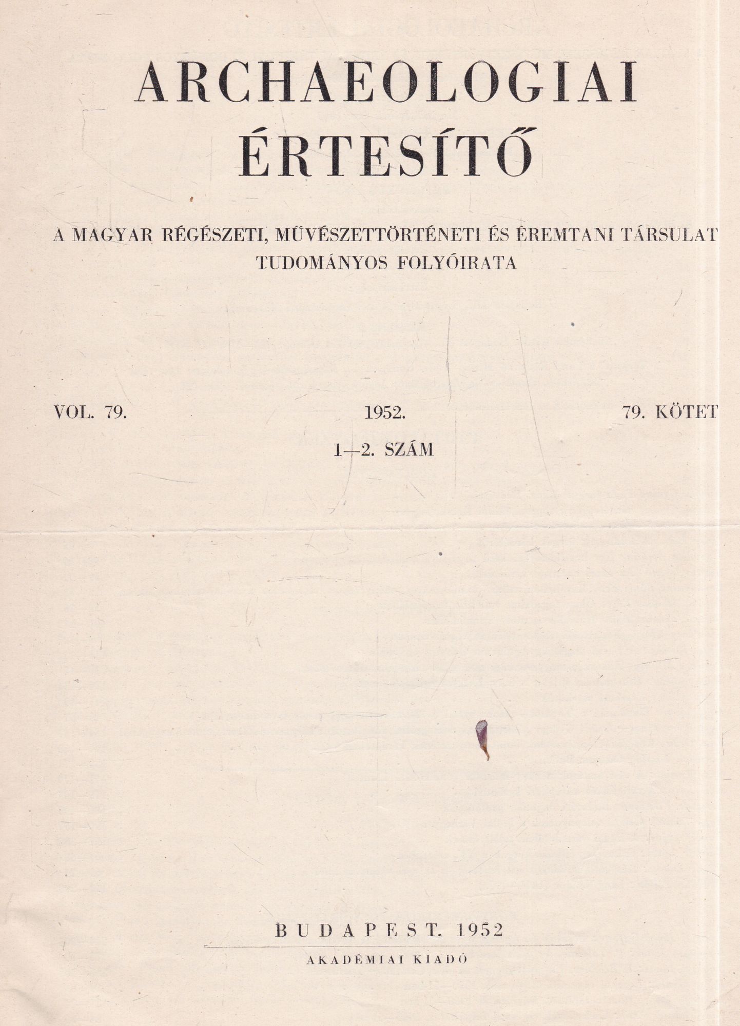 Szilágyi János - Archaeologiai Értesítő 79. Szilágyi János - Archaeologiai Értesítő 79., Budapest 1952 antikvár könyv