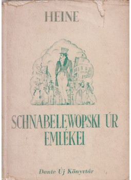 Heine, Heinrich - Schnabelewopski úr emlékei Heine, Heinrich - Schnabelewopski úr emlékei, Budapest 0 antikvár könyv
