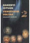 Bakonyi István - Vendégeim voltak 2.