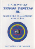 H. P. Blavatsky - Titkos Tanítás III.