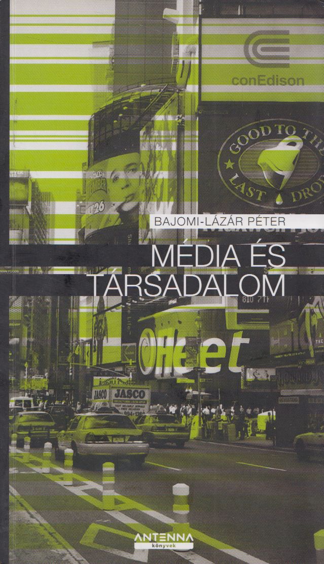 Bajomi-Lázár Péter - Média és társadalom