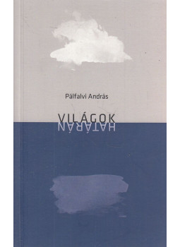 Pálfalvi András - Világok határán (dedikált) Pálfalvi András - Világok határán (dedikált), Budapest 2019 antikvár könyv