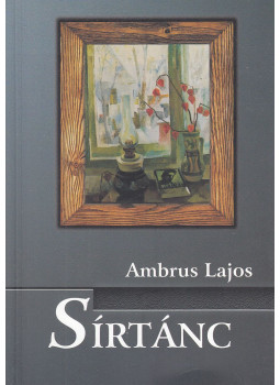 Ambrus Lajos - Sírtánc Ambrus Lajos - Sírtánc, Székesfehérvár 2016 antikvár könyv