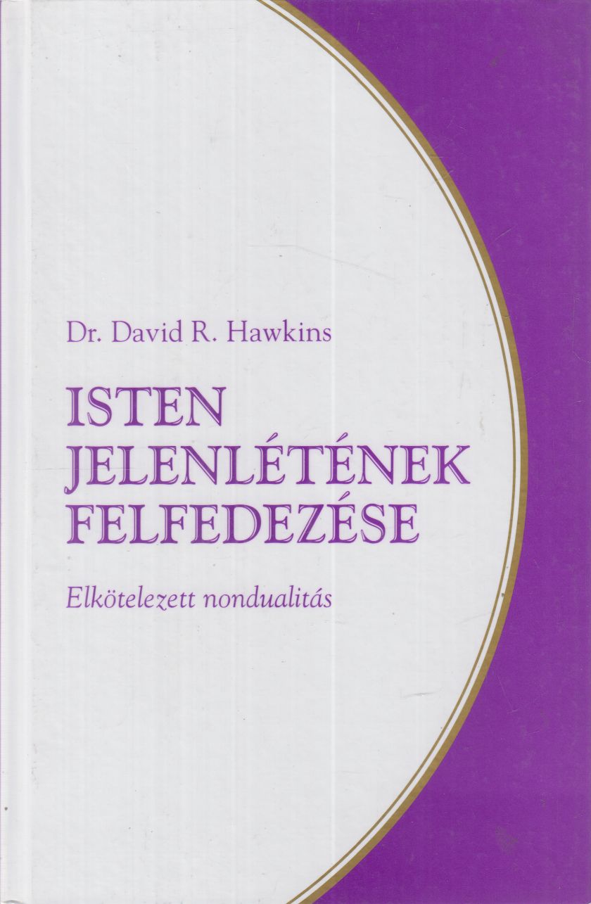 David R. Hawkins - Isten jelenlétének felfedezése