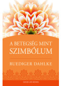 Ruediger Dahlke - A betegség, mint szimbólum