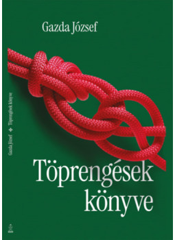 Gazda József - Töprengések könyve Gazda József - Töprengések könyve, null 2026 antikvár könyv