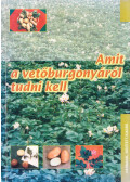 Adamovics Péter,Basky Zsuzsa,Horváth Sándor,Proksza Péter,Tas Levente - Amit a vetőburgonyáról tudni kell...