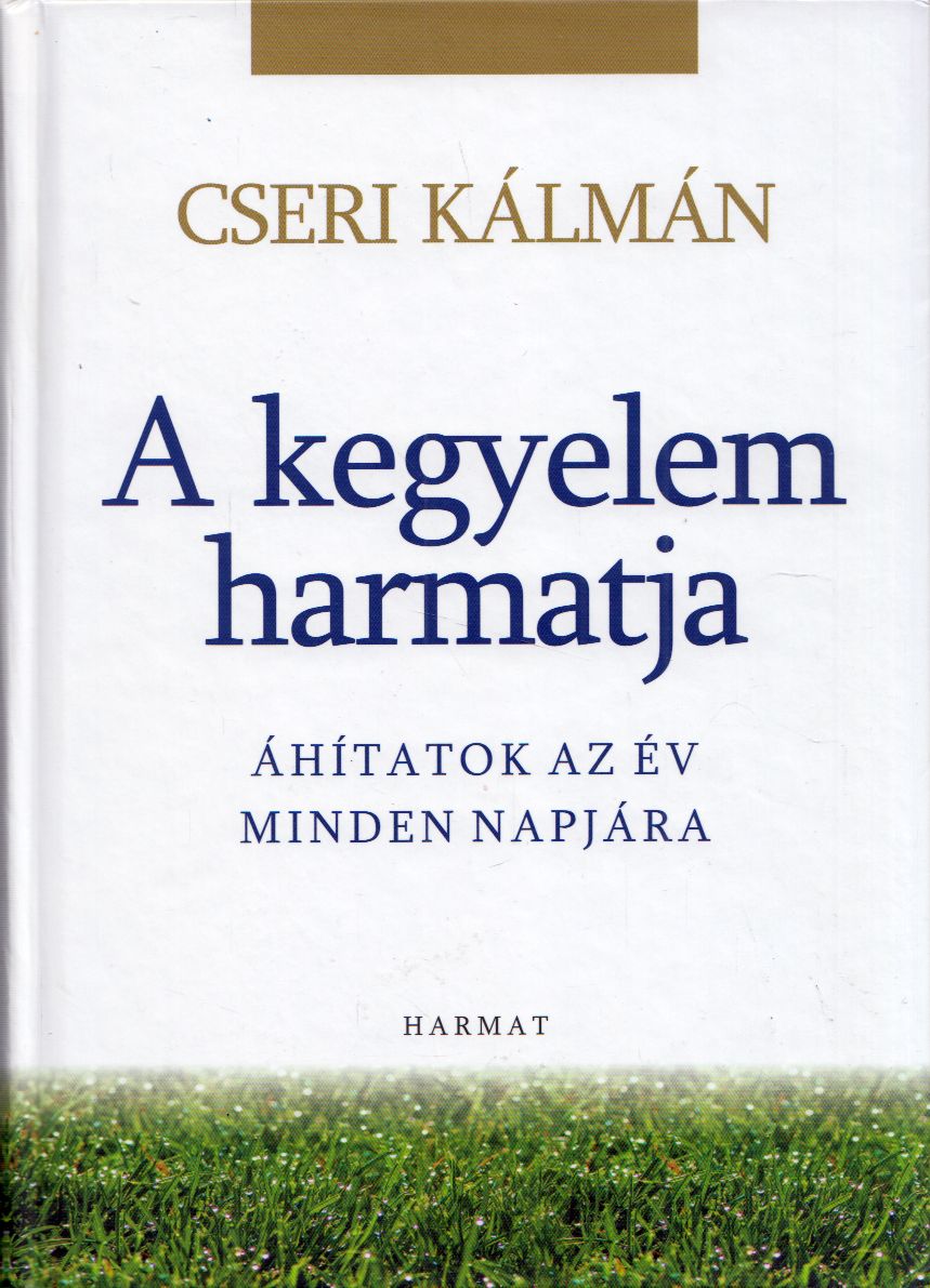 Cseri Kálmán - A kegyelem harmatja