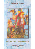 Balajthy Ferenc - Aranyozott parancsikon (dedikált)