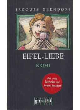 BERNDORF, JACQUES - Eifel-Liebe BERNDORF, JACQUES - Eifel-Liebe, Dortmund 2004 antikvár könyv