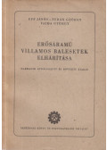 Eff János,Turán György,Vajda György - Erősáramú villamos balesetek elhárítása