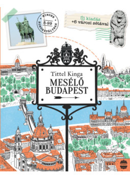 TITTEL KINGA - Mesélő Budapest TITTEL KINGA - Mesélő Budapest, null 2025 antikvár könyv