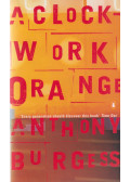 Anthony Burgess - A Clockwork Orange