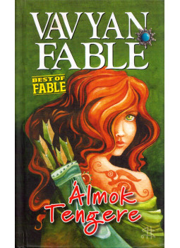 Fable, Vavyan - Álmok Tengere Fable, Vavyan - Álmok Tengere, null 2012 antikvár könyv