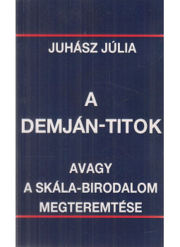Juhász Júlia - A Demján-titok Juhász Júlia - A Demján-titok, Budapest 2016 antikvár könyv
