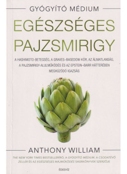 Anthony William - Egészséges pajzsmirigy Anthony William - Egészséges pajzsmirigy, Budapest 2025 antikvár könyv
