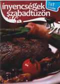 Bernáth István - Ínyencségek szabadtűzön